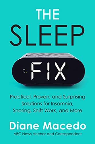 cover image The Sleep Fix: Practical, Proven, and Surprising Solutions for Insomnia, Snoring, Shift Work, and More