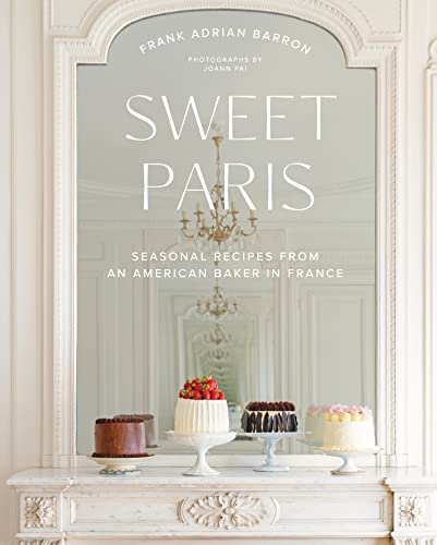 cover image Sweet Paris: Seasonal Recipes from an American Baker in France