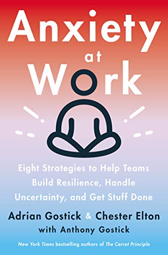 cover image Anxiety at Work: 8 Strategies to Help Teams Build Resilience, Handle Uncertainty, and Get Stuff Done