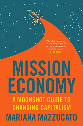 cover image Mission Economy: A Moonshot Guide to Changing Capitalism