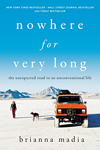 cover image Nowhere for Very Long: The Unexpected Road to an Unconventional Life