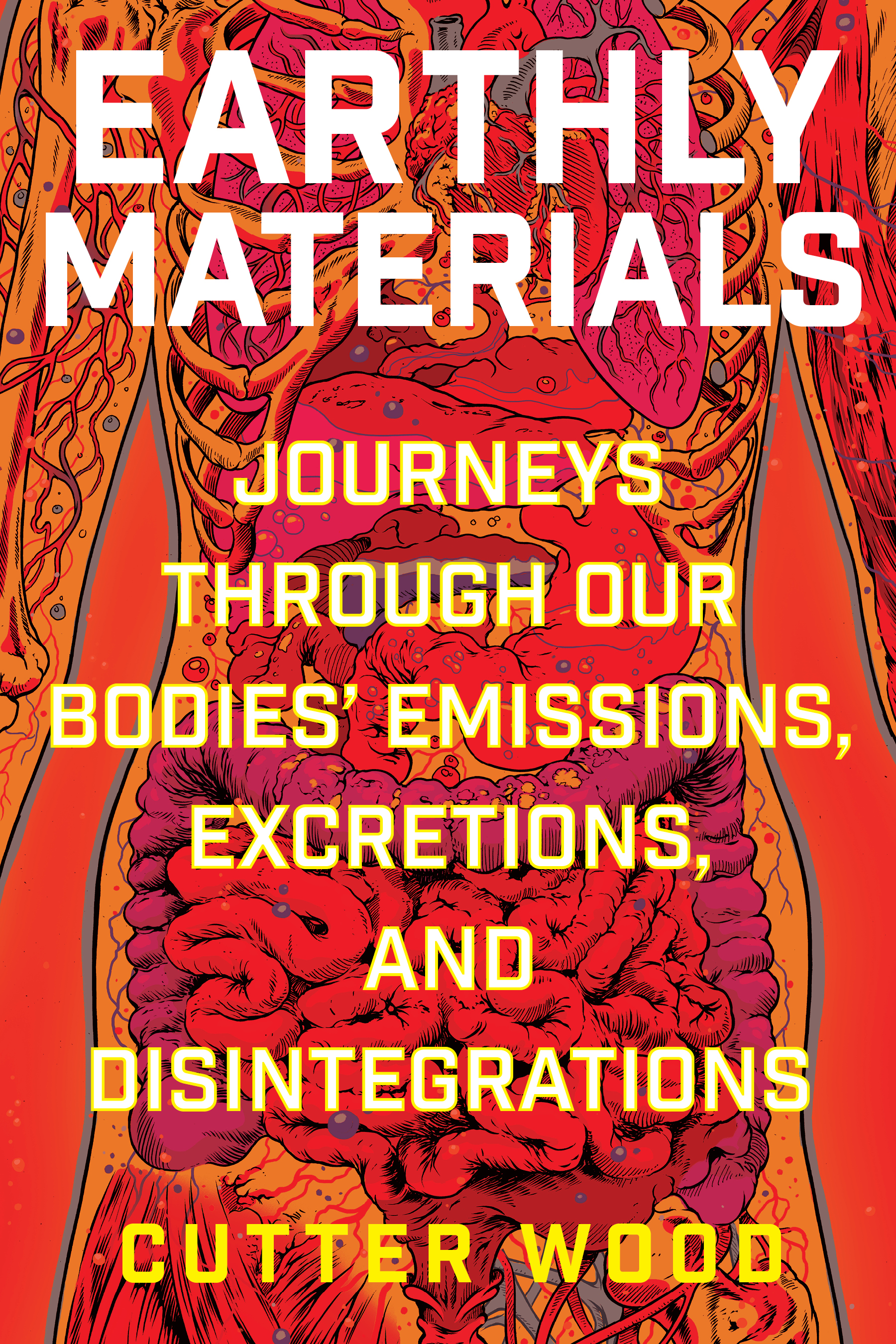 cover image Earthly Materials: Journeys Through Our Bodies’ Emissions, Excretions, and Disintegrations