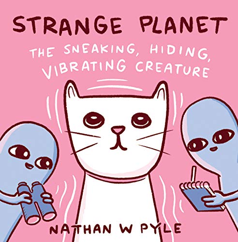 cover image Strange Planet: The Sneaking, Hiding, Vibrating Creature