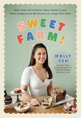 cover image Sweet Farm!: More Than 100 Cookies, Cakes, Salads(!), and Other Delights from My Kitchen on a Sugar Beet Farm