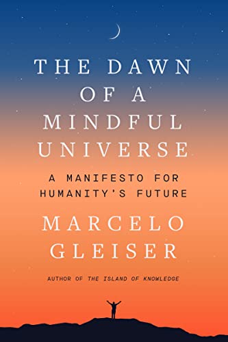cover image The Dawn of a Mindful Universe: A Manifesto for Humanity’s Future 