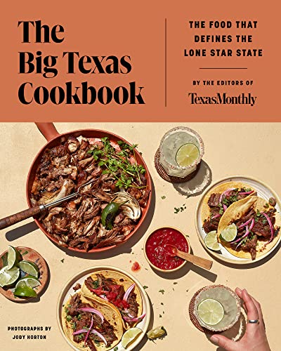 cover image The Big Texas Cookbook: The Food That Defines the Lone Star State