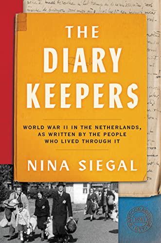 cover image The Diary Keepers: World War II in the Netherlands, as Written by the People Who Lived Through It
