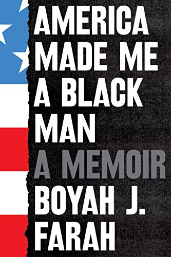 cover image America Made Me a Black Man: A Memoir