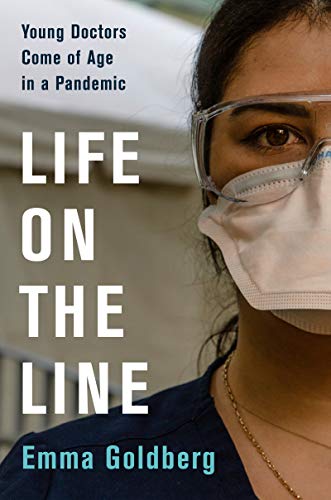 cover image Life on the Line: Young Doctors Come of Age in a Pandemic
