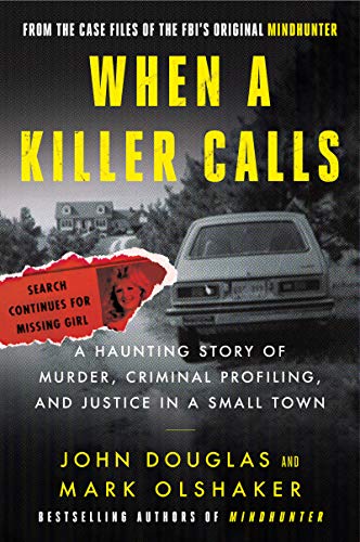 cover image When a Killer Calls: A Haunting Story of Murder, Criminal Profiling, and Justice in a Small Town