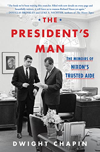 cover image The President’s Man: The Memoirs of Nixon’s Trusted Aide