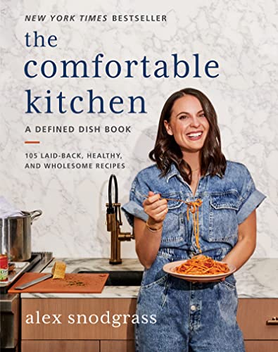 cover image The Comfortable Kitchen: 105 Laid-Back, Healthy, and Wholesome Recipes