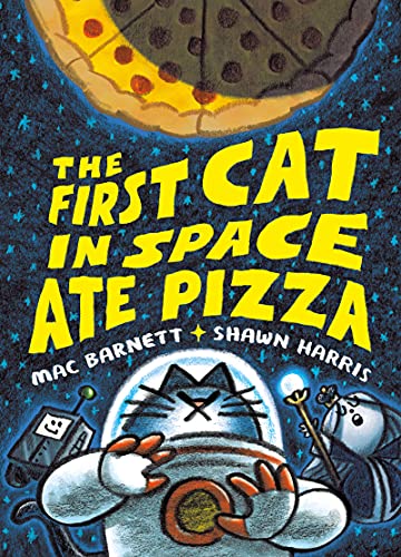 cover image The First Cat in Space Ate Pizza (The First Cat in Space Ate Pizza #1)