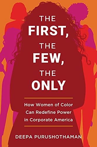 cover image The First, the Few, the Only: How Women of Color Can Redefine Power in Corporate America