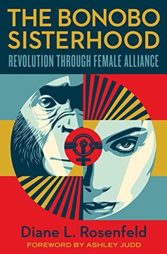 cover image The Bonobo Sisterhood: Revolution Through Female Alliance