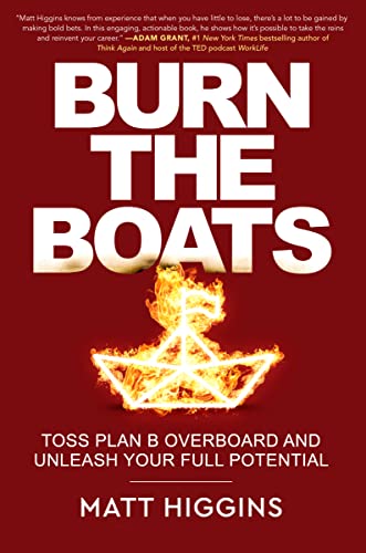 cover image Burn the Boats: Toss Plan B Overboard and Unleash Your Full Potential