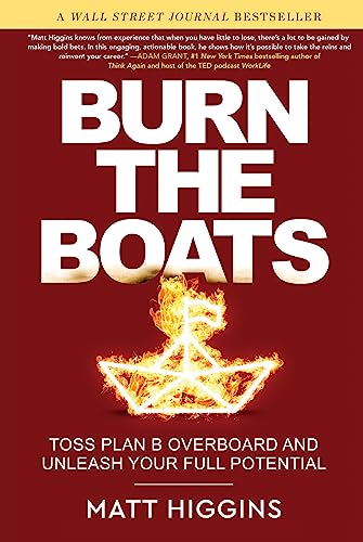 cover image Burn the Boats: Toss Plan B Overboard and Unleash Your Full Potential