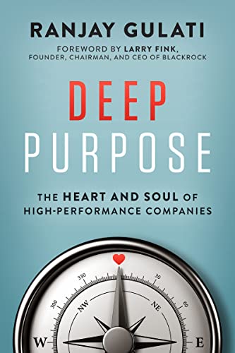 cover image Deep Purpose: The Heart and Soul of High-Performance Companies