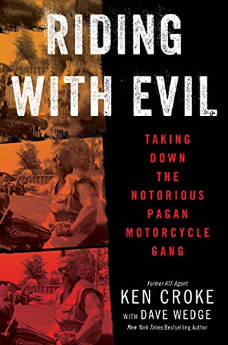 cover image Riding with Evil: Taking Down the Notorious Pagan Motorcycle Gang