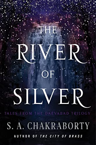 cover image The River of Silver: Tales from the Daevabad Trilogy