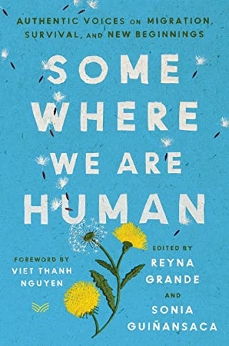 cover image Somewhere We Are Human: Authentic Voices on Migration, Survival, and New Beginnings