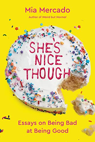 cover image She’s Nice Though: Essays on Being Bad at Being Good