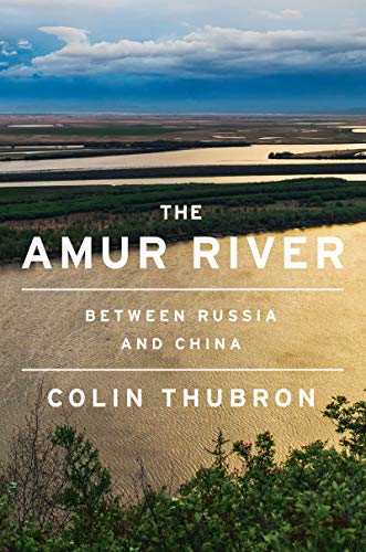 cover image The Amur River: Between Russia and China