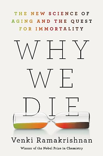 cover image Why We Die: The New Science of Aging and the Quest for Immortality