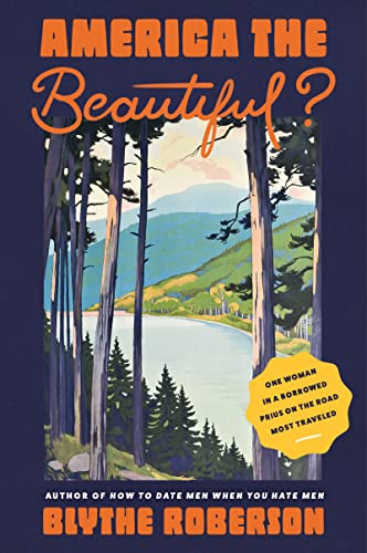 cover image America the Beautiful?: One Woman in a Borrowed Prius on the Road Most Traveled