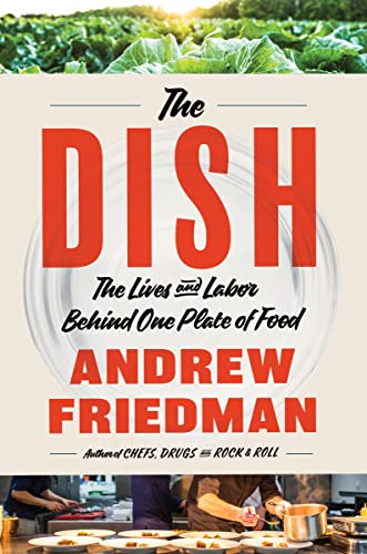 cover image The Dish: The Lives and Labor Behind One Plate of Food