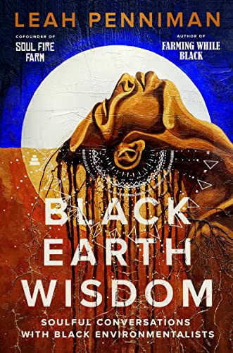 cover image Black Earth Wisdom: Soulful Conversations with Black Environmentalists