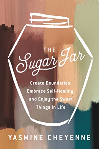 cover image The Sugar Jar: Create Boundaries, Embrace Self-Healing, and Enjoy the Sweet Things in Life