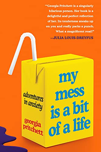 cover image My Mess Is a Bit of a Life: Adventures in Anxiety