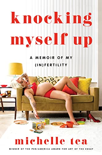 cover image Knocking Myself Up: A Memoir of My (In)Fertility