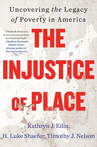 cover image The Injustice of Place: Uncovering the Legacy of Poverty in America