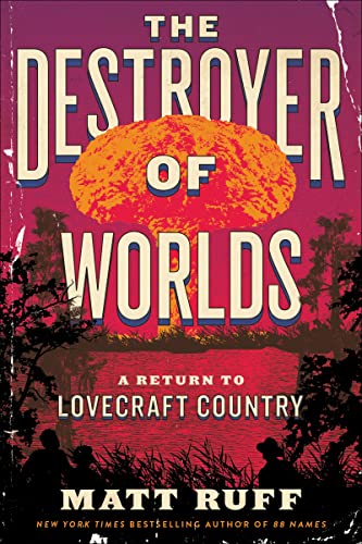 cover image The Destroyer of Worlds: A Return to Lovecraft Country