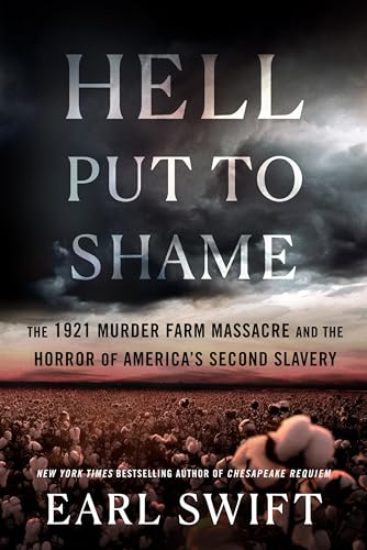 cover image Hell Put to Shame: The 1921 Murder Farm Massacre and the Horror of America’s Second Slavery