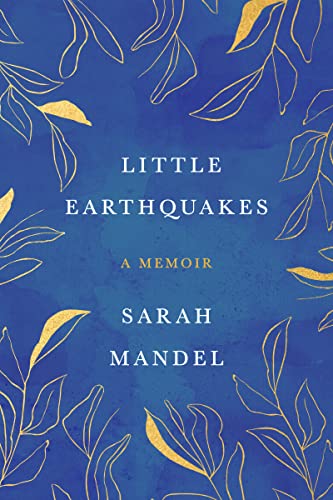 cover image Little Earthquakes: A Memoir