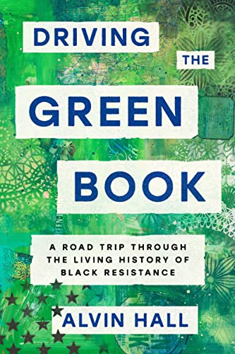 cover image Driving the Green Book: A Road Trip Through the Living History of Black Resistance