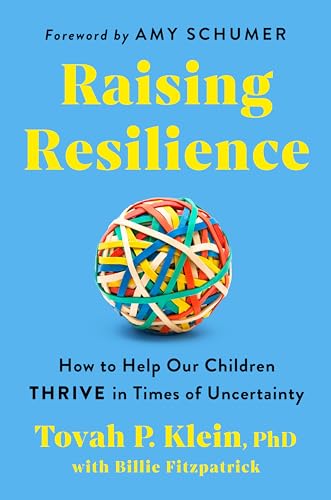 cover image Raising Resilience: How to Help Our Children Thrive in Times of Uncertainty