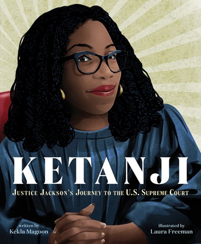 cover image Ketanji: Justice Jackson’s Journey to the U.S. Supreme Court