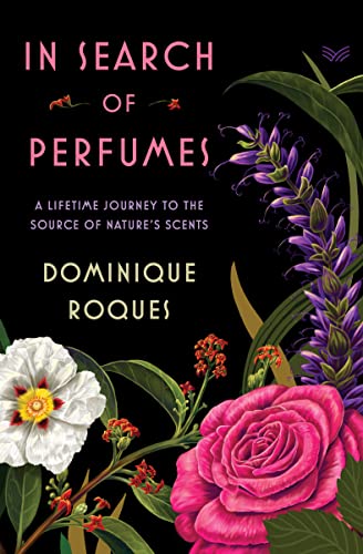 cover image In Search of Perfumes: A Lifetime Journey to the Source of Nature’s Scents