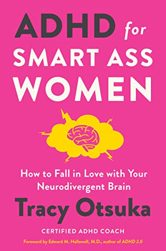 cover image ADHD for Smart Ass Women: How to Fall in Love with Your Neurodivergent Brain