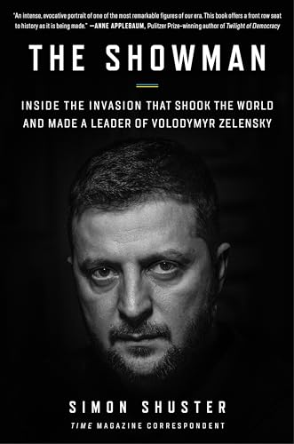 cover image The Showman: Inside the Invasion That Shook the World and Made a Leader Out of Volodymyr Zelensky