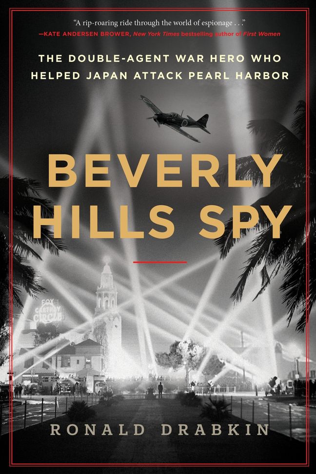 cover image Beverly Hills Spy: The Double-Agent War Hero Who Helped Japan Attack Pearl Harbor