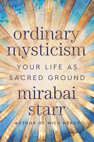 cover image Ordinary Mysticism: Your Life as Sacred Ground
