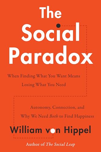 cover image The Social Paradox: Autonomy, Connection, and Why We Need Both to Find Happiness