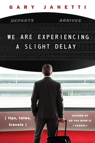 cover image We Are Experencing a Slight Delay: (Tips, Tales, Travels)