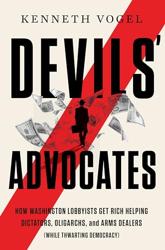 cover image Devils’ Advocates: The Hidden Story of Rudy Giuliani, Hunter Biden, and the Washington Insiders on the Payrolls of Corrupt Foreign Interests