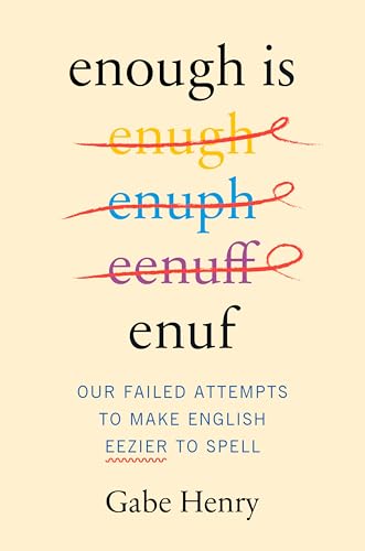 cover image Enough Is Enuf: Our Failed Attempts to Make English Easier to Spell